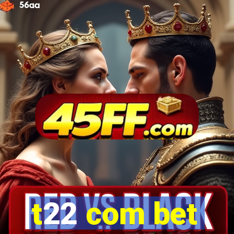 t22 com bet